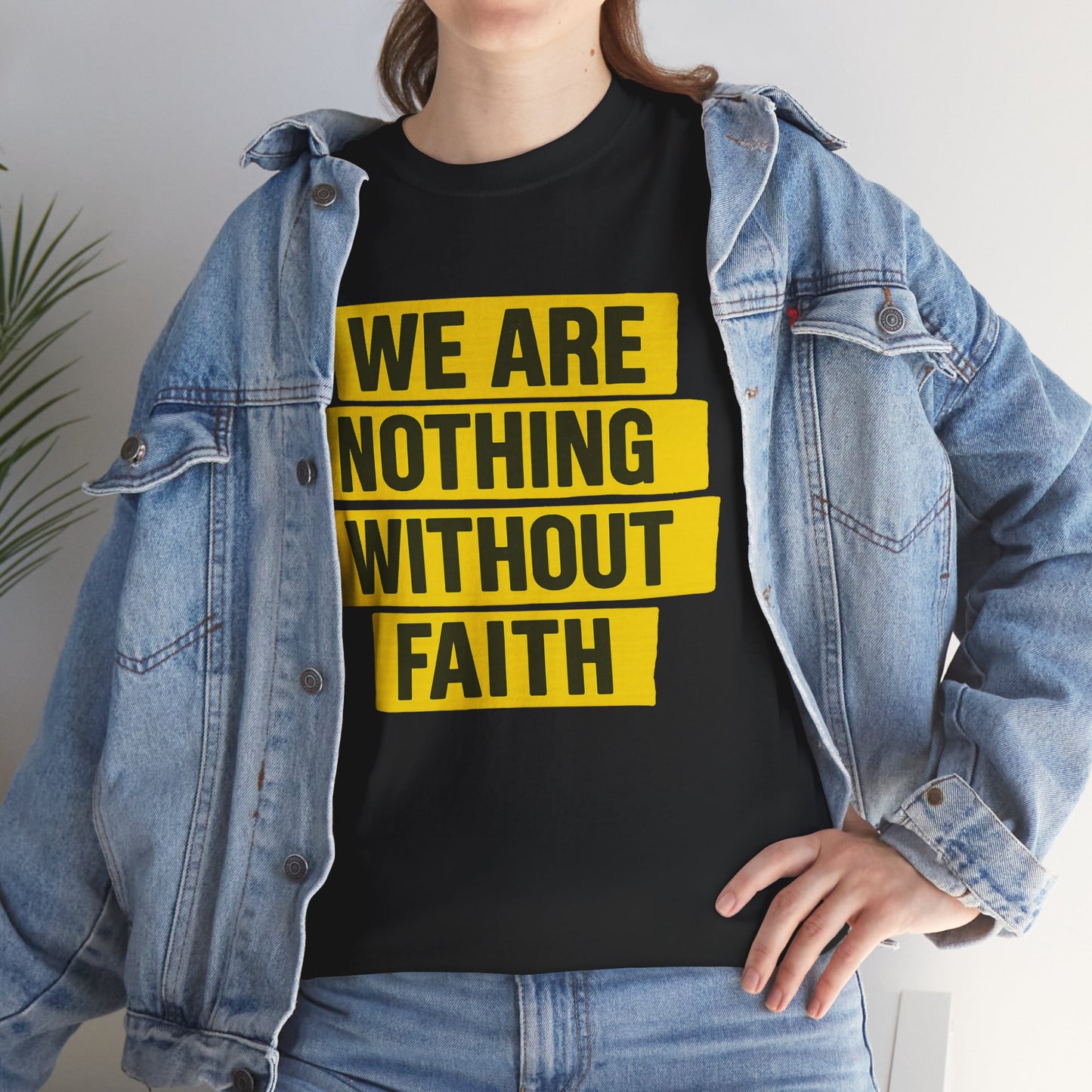 We Are Nothing Without Faith, Faithful Unisex Tee