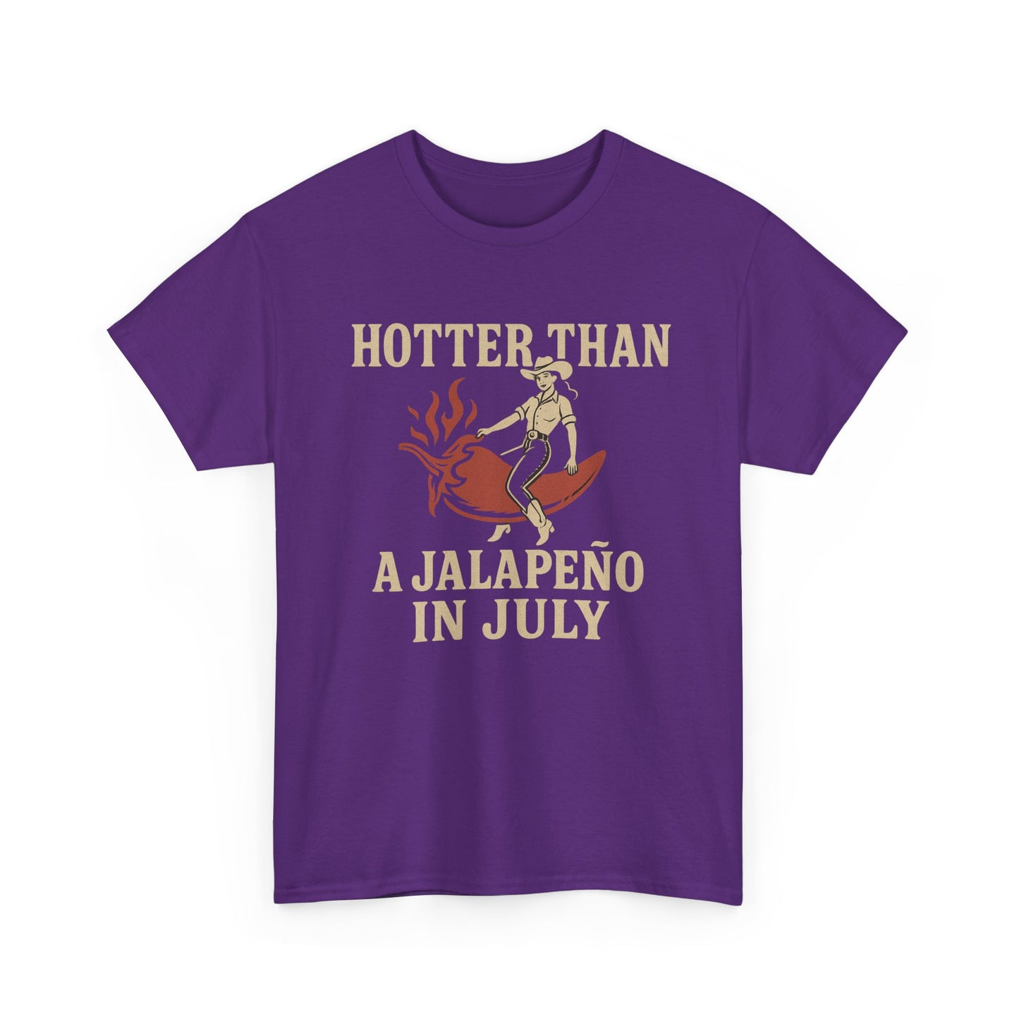 Hotter Than a Jalapeño in July T-Shirt
