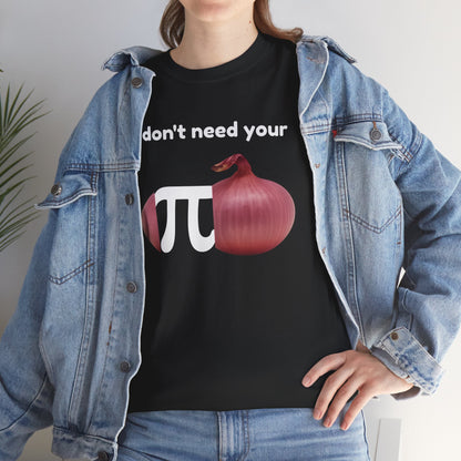 I Don't Need Your  Opinion Funny Math Onion Unisex T-Shirt