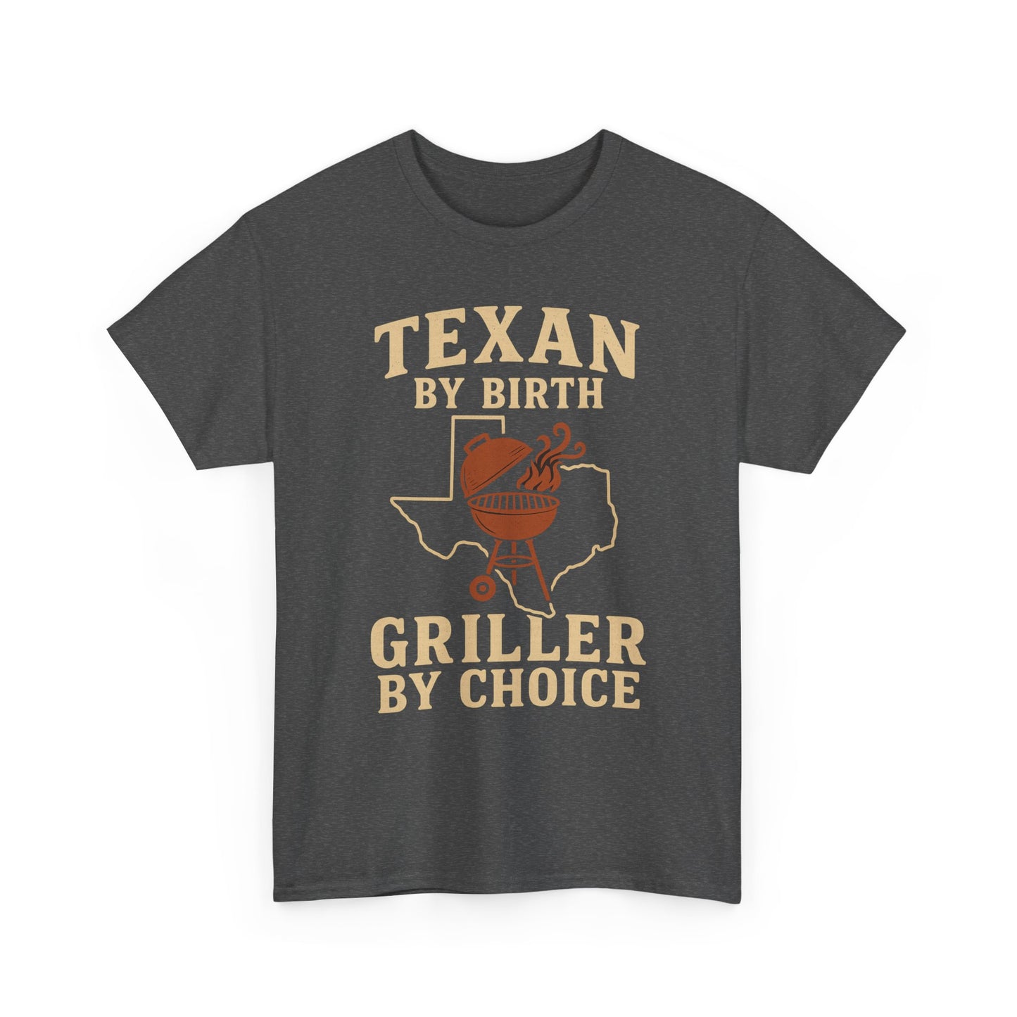 Texan By Birth, Griller By Choice T-Shirt — BBQ Dad Texas Pride Tee