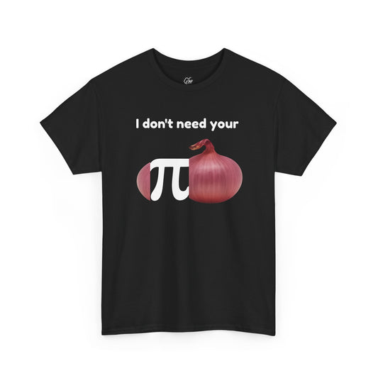 I Don't Need Your  Opinion Funny Math Onion Unisex T-Shirt