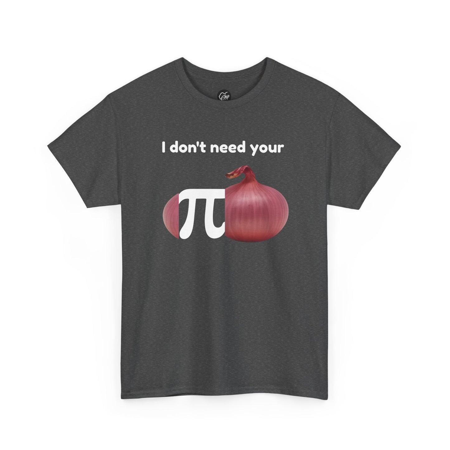 I Don't Need Your  Opinion Funny Math Onion Unisex T-Shirt